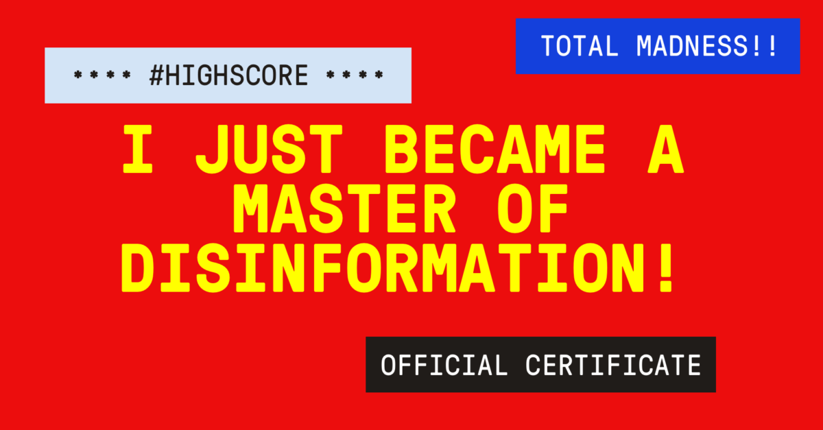 Game screen reads: Total Madness! I Just Became a Master of Disinformation!